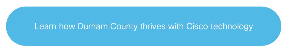 Learn how Durham County thrives with Cisco technology