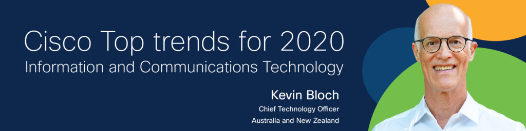Cisco Top trends for 2020 - Kevin Bloch, CTO