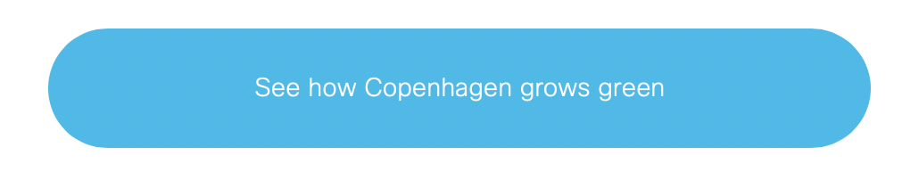 See how Copenhagen grows green:  Copenhagen Case Study