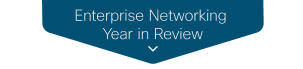 Enterprise Networking Year in Review