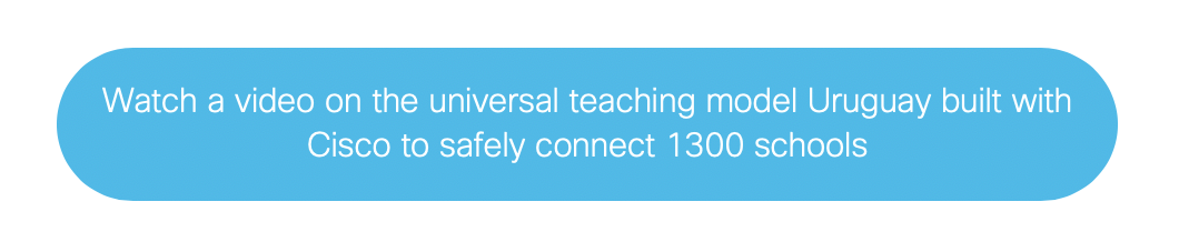 Watch a video on the universal teaching model Uruguay built with Cisco to safely connect 1300 schools