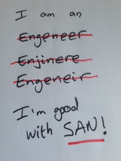 Love your SAN engineer!