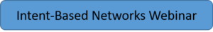 Intent-Based Networks Webinar