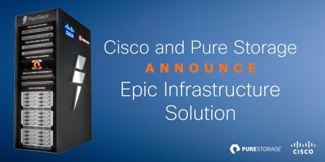 Cisco & Pure Storage FlashStack announce EPIC infrastructure